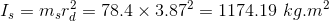 I_{s}=m_sr_d^2=78.4\times 3.87^2=1174.19\ kg.m^2