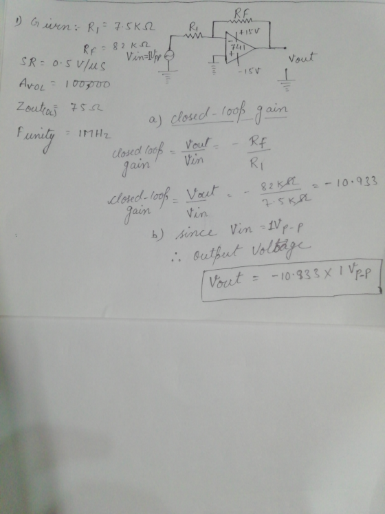 RE 1 Girn: Ri= 7.5K2 R 1415V RF = 82 KB I 7441 VinUpp & Vout 10 -15V SR=0.5v/us Avor 100.000 Zoutros 7552 a = IMHz Funity 10.