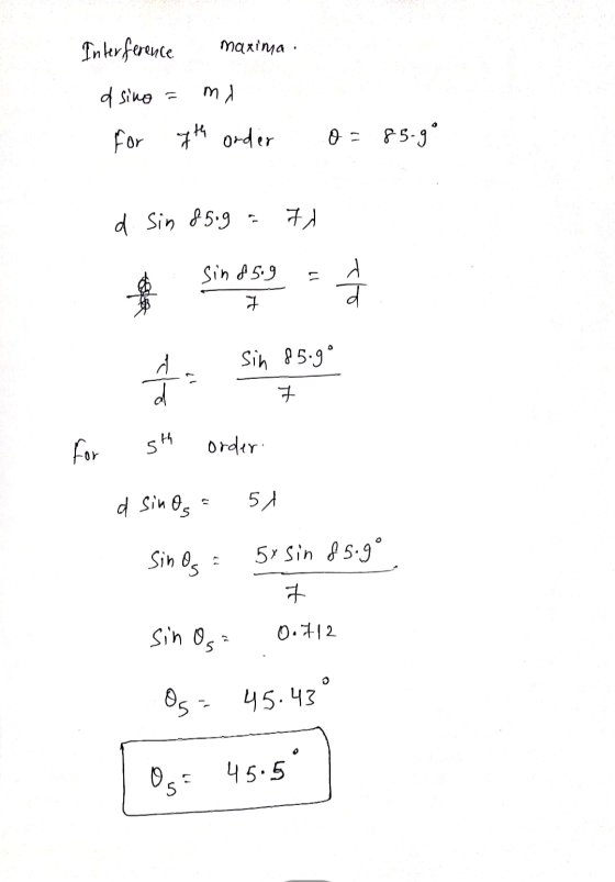 Interference maxima: a sino = mi for 7th order O = 85.99 d sin 85.ga 71 *** Sin 85.9 7 ela Sin 85.9° 승 d 7 for 5th order d si