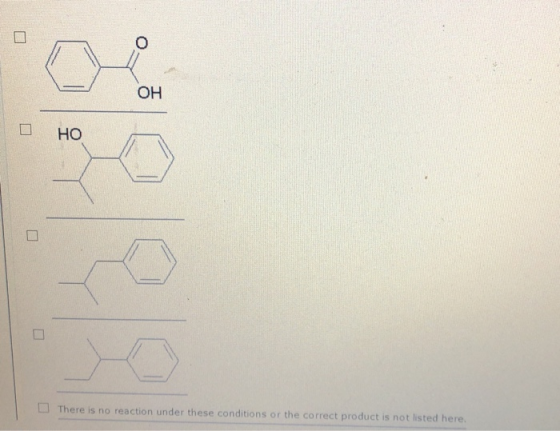 ОН о но There is no reaction under these conditions or the correct product is not listed here.