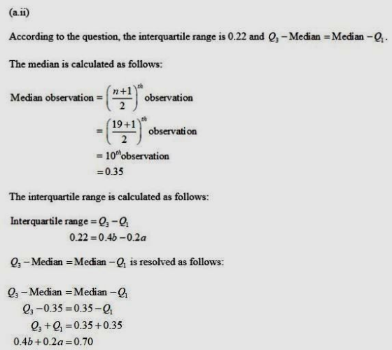 (a. 11) According to the question, the interquartile range is 0.22 and Q - Median = Median - Q. The median is calculated as f