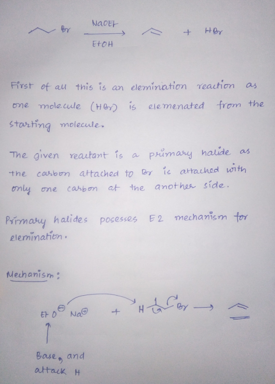 Naof sa & Hor. EHOH First of all this is an elemination reaction as one molecule (HBr is elemenated from the Starting molecul