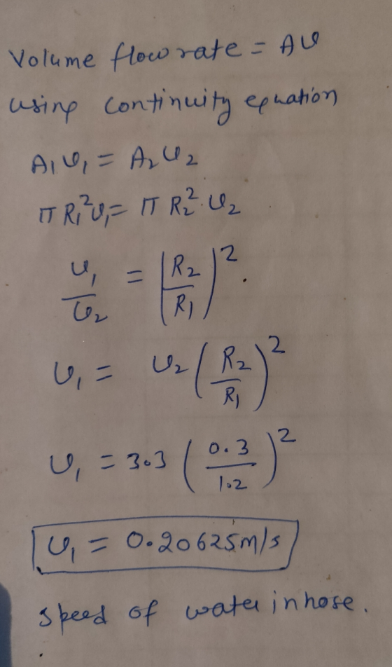 Volume flow rate =AU using continuity equation All, = A.Uz IT RUF IT R².0, 2 u = R2 Ri ريا 2 6,= us (A 2 0.3 4 = 363 1.2 4 =