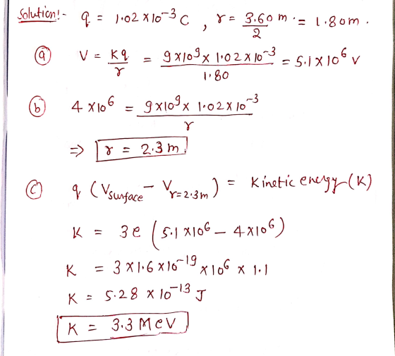 2 V = K 9 r = 1.80 b r 381.681619 solution! 9 = 1.02 X10-30 , r= 3.60 m y= 3,60m:a 1.80m. 9x109x 1.02 X 10^3 - 5.13106 4X106