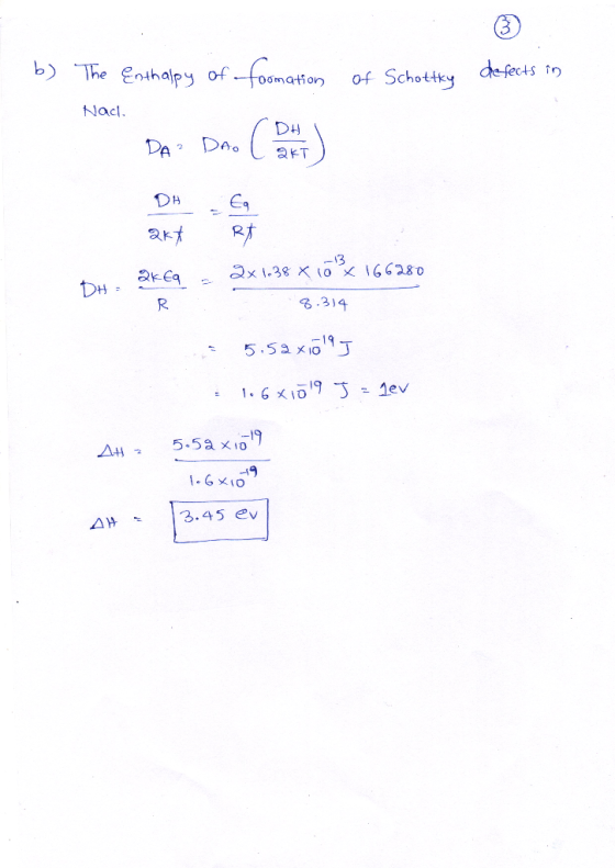 b) The Enthalpy of formation of Schottky defects in Nac. DA E akt RA DH. Qkq - 2x1-38 x 10 X 166280 R 8.314 5.52x1olej 1.681