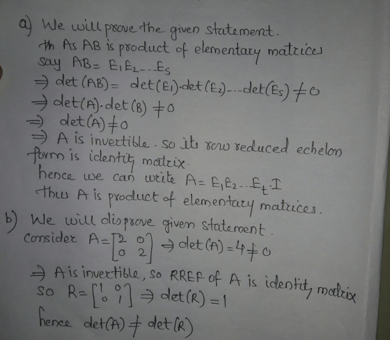 wWe will poove the qiven statement. rth As AB is pooduct of elementauy maltic 今det (AB)= det(E)-clet(E)--det(Es)to → A is inv