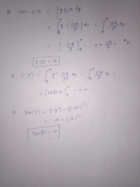 # Now E(Y) = lyfych dy () er - (-20) - O+ 1986 LE(Y) = 16 & E(7) = f g 28 dy = So lo ay = - [beeny de-a > Var (Y) = E(YZ - (E