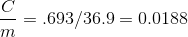\frac{C}{m}=.693/36.9=0.0188