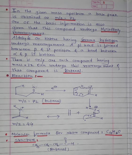 Page No. Date In the given mass specbum a base peak is obtained at m/2 = 72 one of the basic information is also given that t