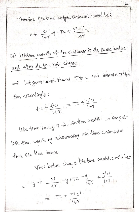 There.fore life time budget constraint would bei + 1x=y-Tc + yl_TIJ Ity same before (2) lifetime wealth of the consumes is th
