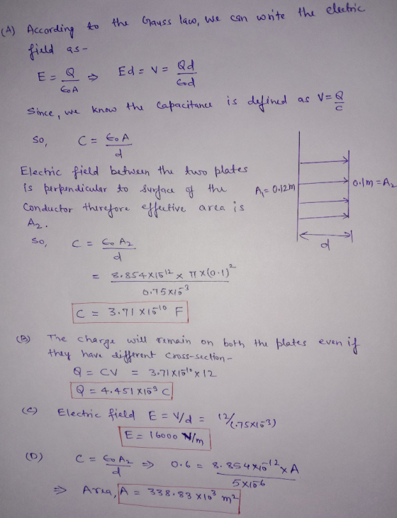 the electric (A) According to the Gauss law, we can write God field as- E=Q Ed = v=Qd Since, we know the capacitance is defin
