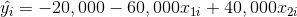 \hat{y_{i}}=-20,000-60,000 x_{1i}+40,000x_{2i}