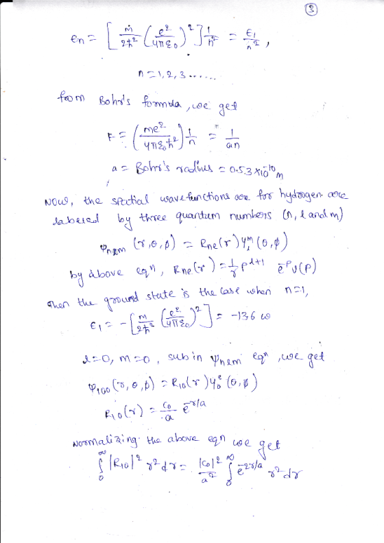 en la c) *3* en na 1, 2, 3 ...... foom Bohrs formda , we get as Bohrs radius = 0.53x100m Now, the spatial wave feen. ctions