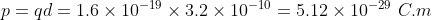 p=qd = 1.6 x 10-19 X 3.2 x 10-10 = 5.12 x 10-29 C.m