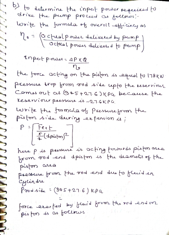 by to determine the inpert power required to drive the pump proceed as follows. write the formula of overall efficincy as no