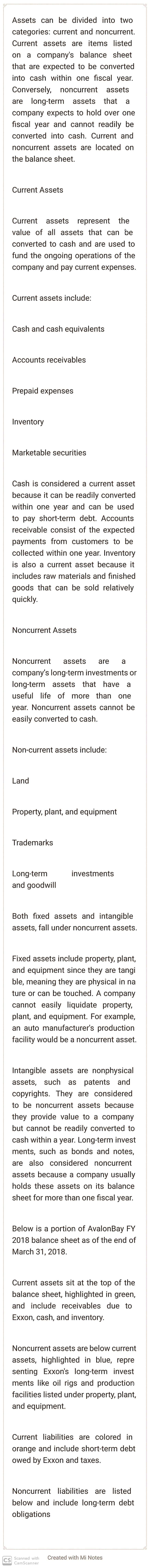 Assets can be divided into two categories: current and noncurrent. Current assets are items listed on a companys balance she