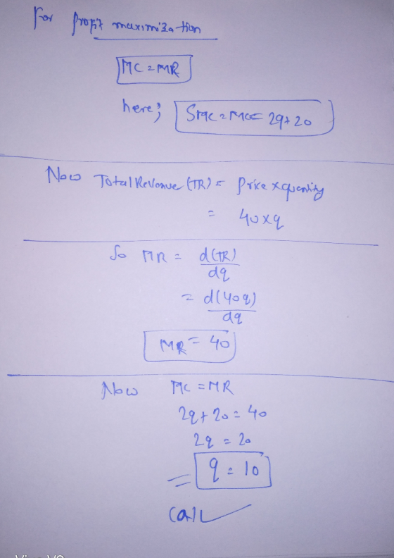for propt maximization MCZAR here, [STaC 2165 29+ 20 Now Total Relloque (TR) = = Price xquanlity 40xq So AR= d (AR) dq ad(409