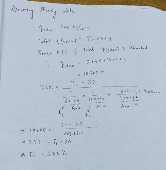 Assuming Steady State V solar = 750 w/we Tolal q (solar) e 750 x 4x4 Since 0.85 of Total V (gelar) is o. 9 0.85 x 750 x 4x4 a