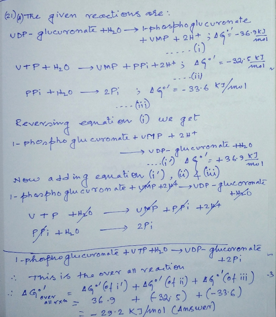 1101 (21) (4) The given reactions are: NDP- glucuronate +420 tphospho glucuronate tump + 2H+ AG= - 36.9 kJ .....() UTP + H₂O
