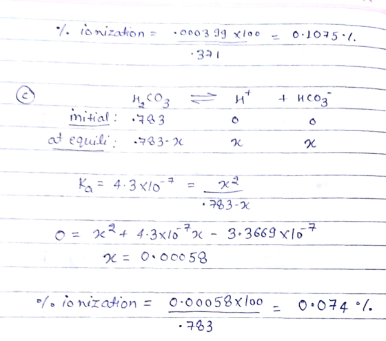 /. ionization: 000399 X100 - 0.1075.1. .391 - 4 + 4CO3 - HCO3 initial: 783 at equili: •783- K 2 Ka = 4.3 4/0-7 = 23 •783-3 0