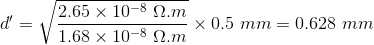 d'=\sqrt{\frac{2.65\times 10^{-8}\ \Omega.m}{1.68\times 10^{-8}\ \Omega.m} }\times 0.5\ mm=0.628\ mm