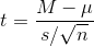 t = \frac{M- \mu}{s/\sqrt n}