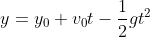 y = y_{0} + v_{0}t - \frac{1}{2}gt^{2}