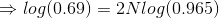 \Rightarrow log(0.69) = 2N log(0.965)