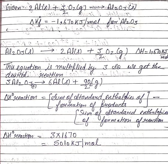 | Gisen - 2 Allshit I 0369) > Alz030) AB = -1,670 KJ/mel for Alzio3 mrol se 2 Al2O3(8) 2Al(s) +502 (6) OH= 1,670 kJ | This eq