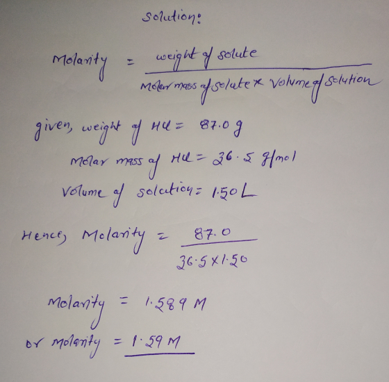 Solution: weig ht y selute Mder mes of selute Volmeslution Melart weightH 87.03 Hu26.5mel iver Mdar mass soleutioy: 150 L Vol