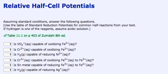 Relative Half-Cell Potentials Assuming standard conditions, answer the following questions. (Use the table of Standard Reduct