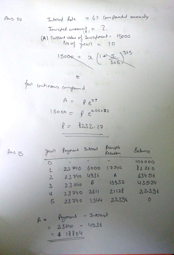 Ans 14 Interest Rate = 6% Compounded annualy Invested andount = 2 (A) Current value of Investment = 15000 No of year = 10 150