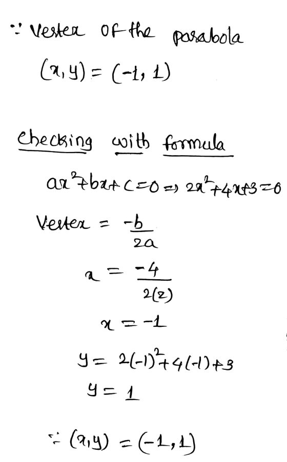 • Vester of the parabola (2,4)= (-1, 1) Checking with formula ar zbat CEO as 24+424370 Verter = -b ca a=-4 2(2) x 3 -1 y= 2(-