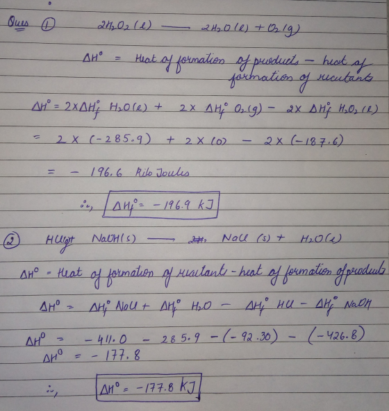 Ques o 240₂ (d) - 2420 (2) + O2 lg) AH = Heat of formation of products – hest sf formalios y recitans 14° = 2xAH; Huole) + 2