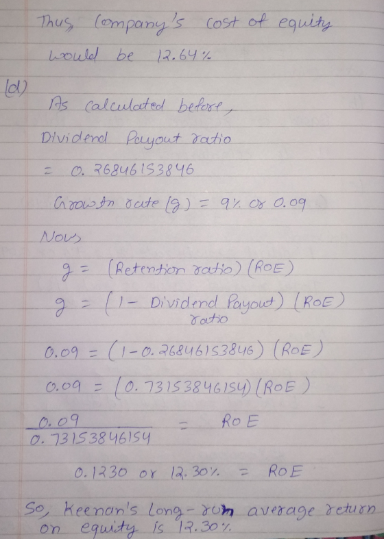 Thus lompany s Cost of equity aouled be 12.64% Icl) As Calulateol belart Dividendl Payout Tatio O. 36846153846 Carotn oate l9