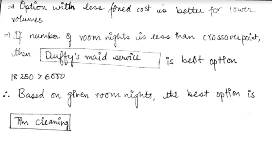 1 Option with less fored cost is better for lower volumes If number of room nights is less than crossover point, then Duffys