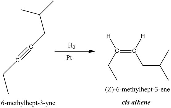 H
H2
Pt
(Z)-6-methylhept-3-ene
6-methylhept-3-yne
cis alkene