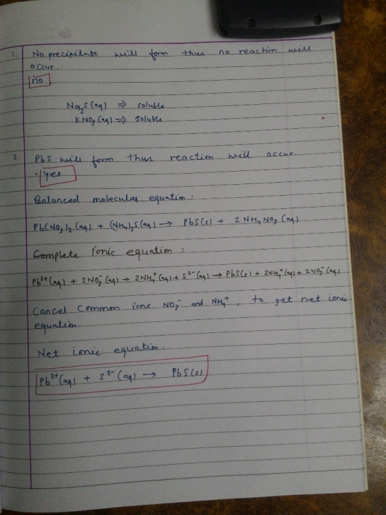 1. - No precipitate occur will form thun no reaction will. no T Nas (aq) = KNO, (aq) = soluble soluble Pbs will form thin rea