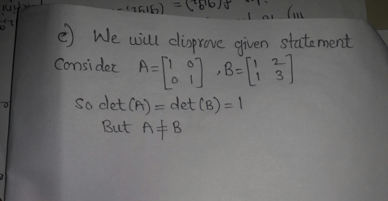 IU hle uiau dlioprore qiven Const det A- ,3 n state ment Sa olet (A) = det(B) = 1 But A B