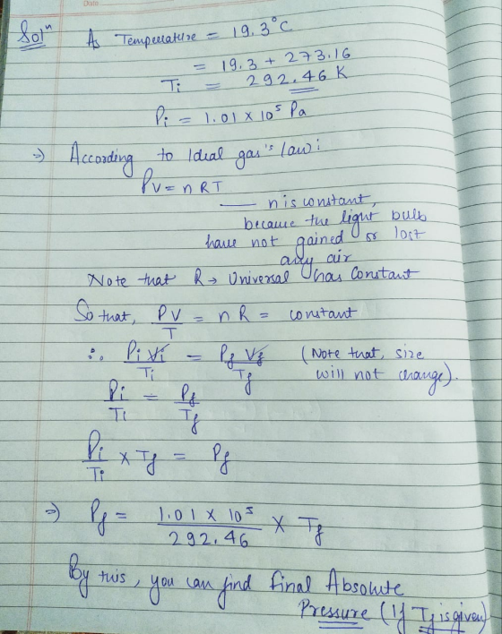 Date A c 19. 3 As Tempellata Temperature = = 19.3 + 273.16 Ti - 292.46K Pe = 1,01 x los pa to Ideal gass law: » According Ac