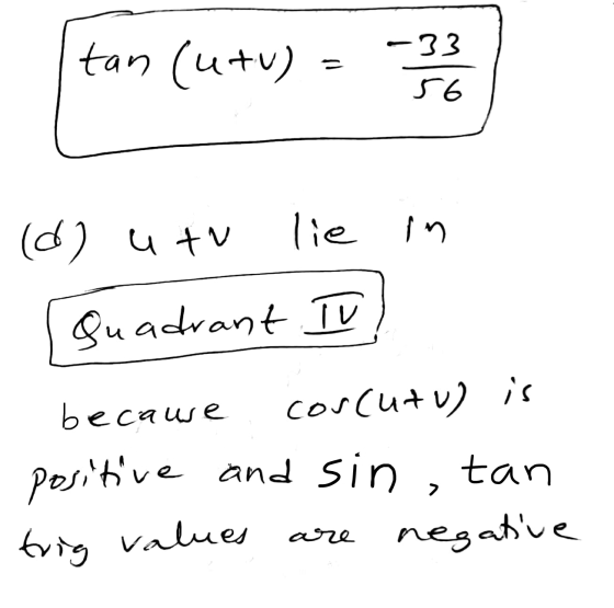 tan (utv) -33 56 (d) u tu lie in Quadrant TV because coscutul is positive and sin, tan tring values are negative