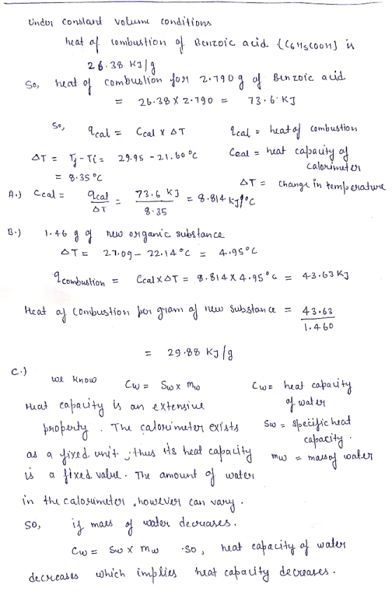 Under constant volume conditions heat of combustion of Benzoic acid (464scoon) is - 26.38 kJ lg So, heat of combustion for 2.