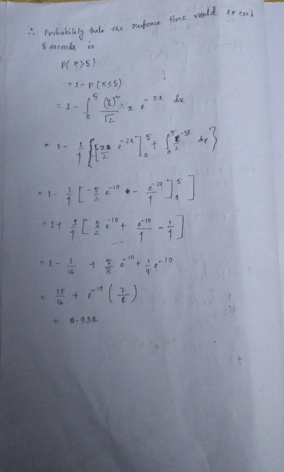 exceed response time would . Probability thate the Saeemds in P(x 75) -P(x55 - - 2 (6 x e 22 dx 2-22 + + 2 - 16 + + + () - 0