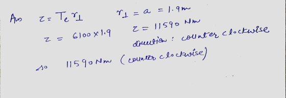 = 1.9m Aus - a ri Ten てた z = 6100x1.9 2= 11590 Nm direction : counter clockwise 11590 Nm (counter clockwise) so