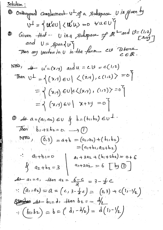 P (12) Lsay 7 CER Solution : Orthogonal complement utef a subspace. U is given by utzfeul Teus 20 vueug @ Given that .. Visa