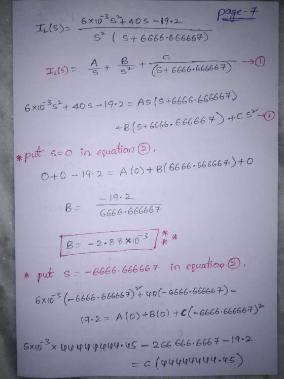 page-7 IL(S) = 6x1035²7405-1902 S? ( 5 +6666-666667) A B + Il() (S+6666.666667) 6x10?s?+ 405 -1962 = As(s+66666666667) * put