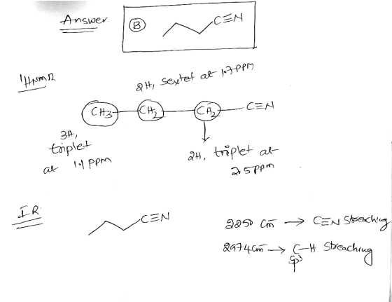 Answer CEN Hama 2H, sextet at 17 PPM 3H, triplet at lappm 2H, triplet at 2.5ppm IR IR CEN EEN 2250 cm 297465 → CEN Sleching C