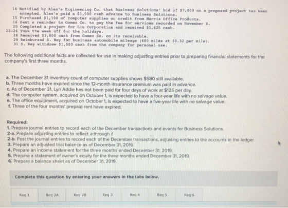 14 Notified by Alexs Engineering Co. that Business Solutions bid of $7,000 on a proposed project has been accepted. Alexs p