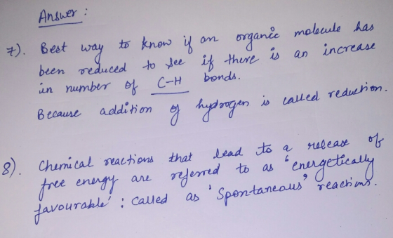 Answer: 7. Best way to know if an organic molecule has been reduced to see if there is an increase in number of C-H bonds. Be