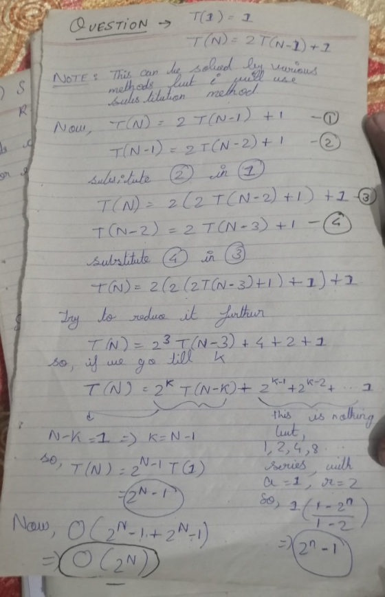 QUESTION T(I) = 1 T(N) = 2T(N-1) + 1 2S R +1 9 NOTE: This can the solued by various Sulis litation method Now, T(N) 2 T (N-1)